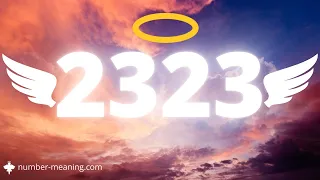 ANGEL NUMBER 2323 : Meaning