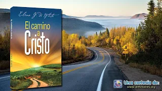 El camino a Cristo - Capítulo 08 - El secreto del crecimiento