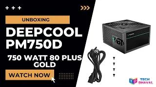 Unboxing DEEPCOOL PM750D 750 Watt 80 Plus Gold Certifications Power Supply #GamingSMPS #GamingPSU