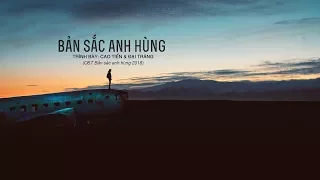 [Vietsub] Bản sắc anh hùng - Cao Tiến & Đại Tráng (OST Bản sắc anh hùng 2018)