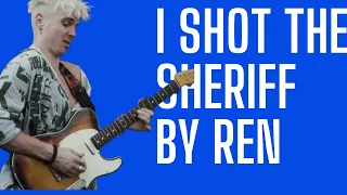 I Shot The Sheriff The Big Push / Ren COVER / Guitar Lesson