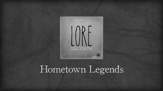 Lore Legends: Hometown Legends