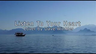 Roxette   Listen To Your Heart  Lirik dan Terjemahan ( Acoustic Cover by Dave Winkler)