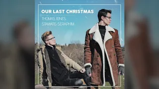 Thomas Jones, Stamatis Seraphim - Our Last Christmas (Audio)