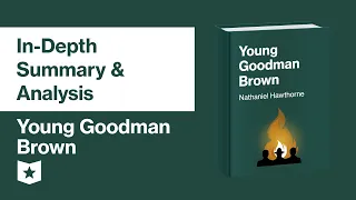 Young Goodman Brown by Nathaniel Hawthorne | In-Depth Summary & Analysis