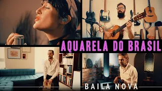 Baila Nova - Aquarela Do Brasil (Ary Barroso) - Quarantine Series #9