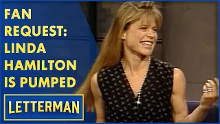 Linda Hamilton Got Jacked For "Terminator 2" | Letterman