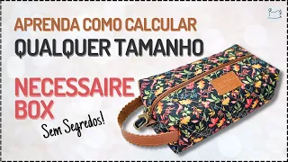 Faça qualquer tamanho de Necessaire Box muito fácil | Como calcular Necessaire Box