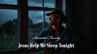 Jesus Help Me Sleep Tonight