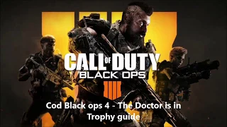 Cod Black ops 4 - The Doctor is in Trophy guide