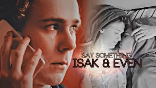 Isak & Even || Say something