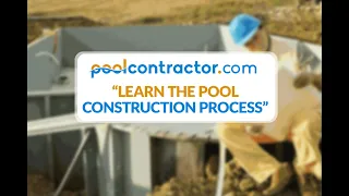 Learn The Pool Construction Process - A Guide by PoolContractor.com