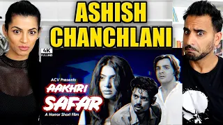 AAKHRI SAFAR | ASHISH CHANCHLANI | A Horror Short Film | REACTION!!