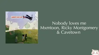 Nobody loves me - Mxmtoon, Ricky Montgomery & Cavetown