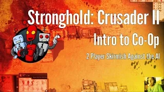 Stronghold Crusader 2 - Intro To Co-Op Play
