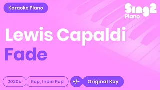 Lewis Capaldi - Fade (Piano Karaoke)