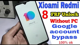 Xiaomi Redmi 8 (M1908C3II) FRP Unlock or Google Account Bypass || MIUI 10/11/12 (Without PC)