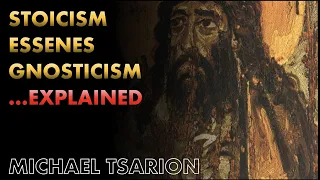 Stoicism, Essenes & Gnosticism Explained | Michael Tsarion