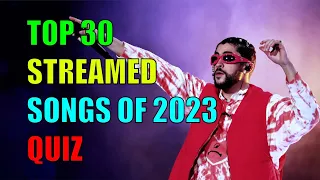 Can You Guess These TOP 30 MOST STREAMED SPOTIFY SONGS Of 2023? Music Quiz