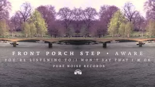 Front Porch Step "I Won't Say That I'm Ok"