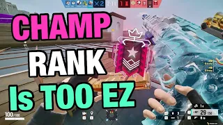 Champ Rank is TOO EZ Now - Rainbow Six Siege