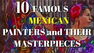 TOP 10 MEXICAN PAINTERS AND THEIR MASTERPIECES