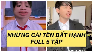 NHỮNG CÁI TÊN BẤT HẠNH- FULL 5 TẬP | Hoàng Hiệp