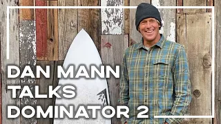 Firewire Dominator 2 - Interview With Shaper Dan Mann 🏄‍♂️ | Stoked For Travel