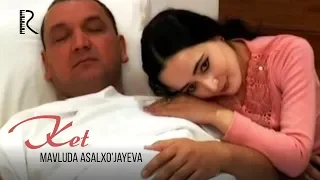 Mavluda Asalxo'jayeva - Ket | Мавлуда Асалхужаева - Кет