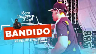 Bandido - @zefelipecantor e @MCMari - Bateria Cover Por Neto Drummer Oficial