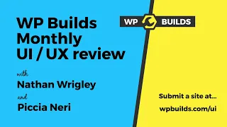 WP Builds LIVE UI / UX review with Piccia Neri