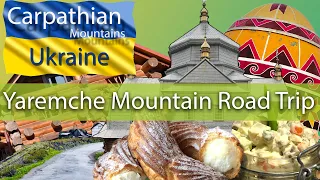 Carpathian Mountains Road Trip | Yaremche | Ukraine | Travel Guide