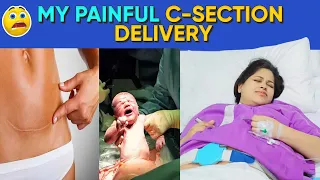 🤰My Painful C Section Delivery Care😭 Aap meri Trah Ye Bhayankar Galti Mat Karna|Care after Delivery👶