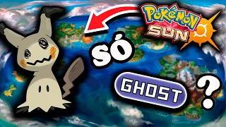 Dá pra ZERAR Pokémon SUN SÓ com o tipo FANTASMA? - Desafio Pokémon (Sem itens em batalha)