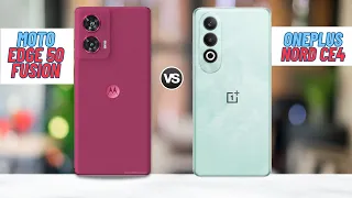 Moto Edge 50 Fusion Vs OnePlus Nord CE4