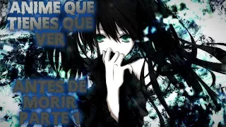 TOP ANIMES QUE TIENES QUE  VER ANTES DE MORIR PARTE #1