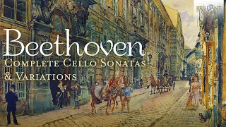 Beethoven: Complete Cello Sonatas & Variations