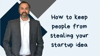 How to stop people from stealing your startup idea