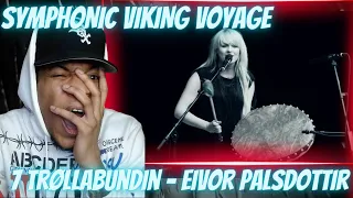 THIS WAS A MASTERPIECE!! The Symphonic Viking Voyage - 7 Trøllabundin - Eivor Palsdottir | REACTION