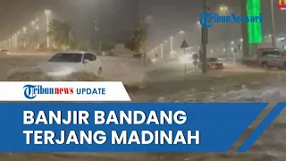 Kota Madinah Arab Saudi Diterjang Banjir Bandang, Kejadian Langka akibat dari Perubahan Iklim