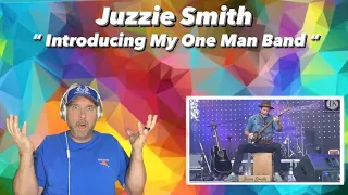 Juzzie Smith - " Introducing My One Man Band ( LIVE ) " - ( Reaction )