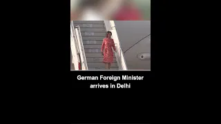 German Foreign Minister Annalena Baerbock arrives in Delhi