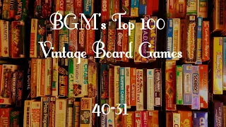 BGM's Top 100 Vintage Board Games 2019: 40-31