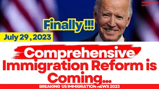 Comprehensive Immigration Reform July 2023 | Bipartisan Immigration Reform | Pathways To Citizenship