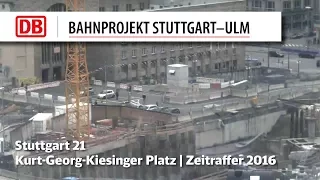 Stuttgart 21: Kurt-Georg-Kiesinger Platz (Zeitraffer 2016)