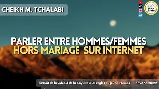 Parler entre hommes/femmes hors mariage  sur internet - Cheikh M.Tchalabi