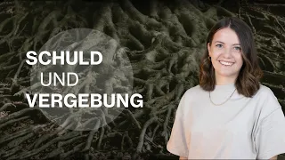 Schuld und Vergebung // Verwurzelt - Malia Bitz