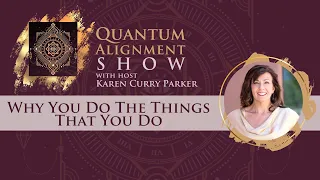 Why You Do The Things That You Do - Karen Curry Parker