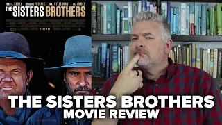 The Sisters Brothers (2018) Movie Review (No Spoilers) - Movies & Munchies