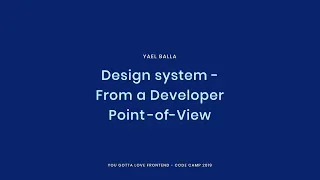 Yael Balla - Design system - From a Developer Point-of-View